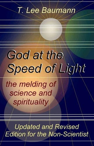 God at the Speed of Light The Melding of Science and Spirituality