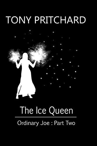 The Ice Queen Ordinary Joe : Part Two