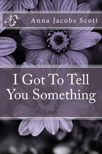 I Got To Tell You Something