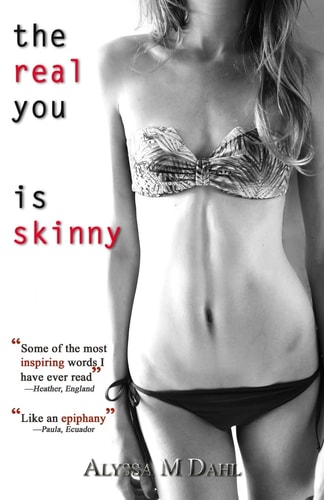 The Real You Is Skinny Isn't It Time You Made the Acquaintance?