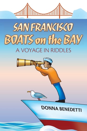 San Francisco Boats on the Bay A Voyage in Riddles