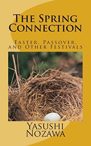 The Spring Connection Easter, Passover, and Other Festivals