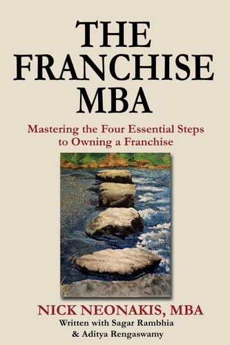 The Franchise MBA Mastering the 4 Essential Steps to Owning a Franchise