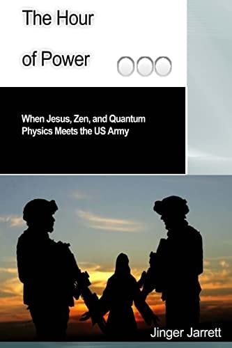 The Hour of Power When Jesus, Zen, and Quantum Physics Meet the US Army