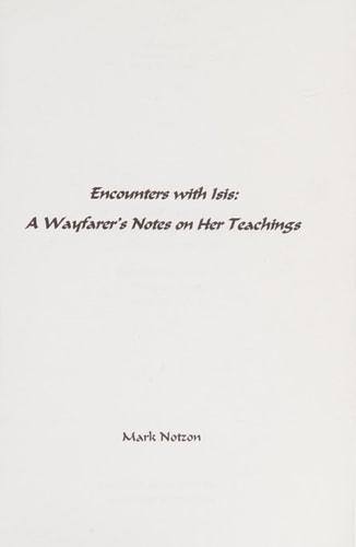 Encounters with Isis A Wayfarer's Notes on Her Teachings