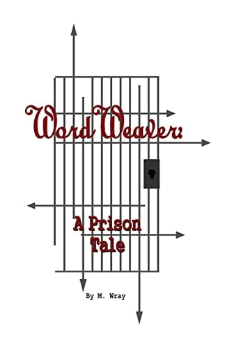 Word Weaver A Prison Tale