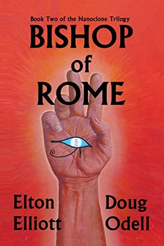 Bishop of Rome The Second Book of the Nanoclone Trilogy