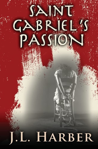 Saint Gabriel's Passion Another Stephen Saint Gabriel Thriller
