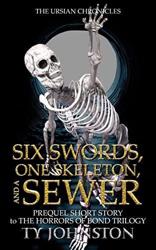 Six Swords, One Skeleton, and a Sewer Prequel to The Horrors of Bond Trilogy