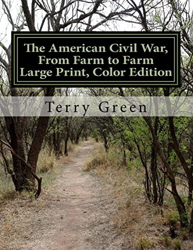 The American Civil War, From Farm to Farm Large Print Color Edition