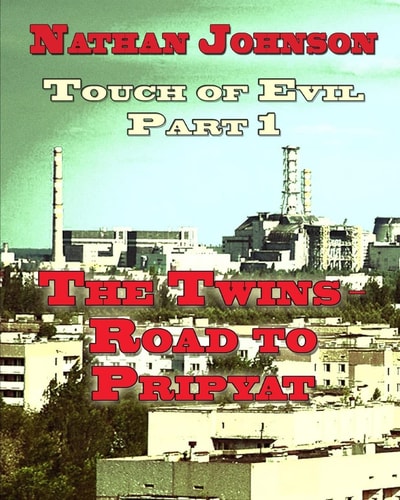 Touch of Evil, Part 1 The Twins, Road to Pripyat