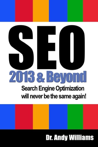 SEO 2013 And Beyond Search Engine Optimization Will Never be the Same Again!