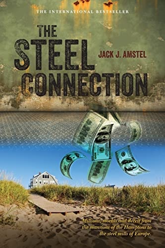The Steel Connection A Novel about Millions, Morals and Deceit