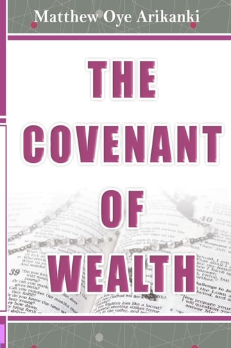 The Covenant of Wealth The 7 Components of the Covenant of Wealth