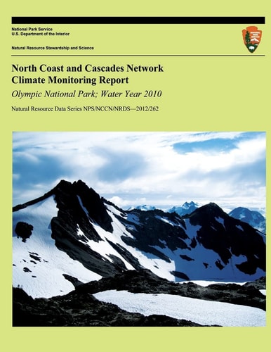 North Coast and Cascades Network Climate Monitoring Report Olympic National Park; Water Year 2010