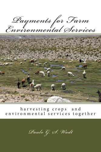 Payments for Farm Environmental Services Harvesting Crops and Environmental Services Together