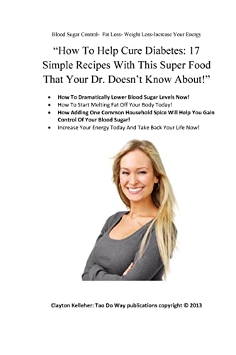 How To Help Cure Diabetes "17 Simple Recipes With This Super Food That Your Dr. Doesn't Know About!"