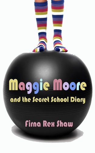 Maggie Moore and the Secret School Diary (a Children's Book for Ages 8, 9, 10, 11, 12)