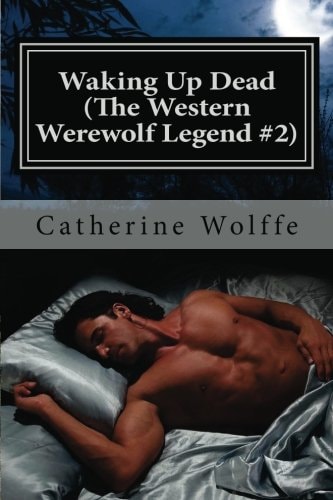 Waking Up Dead (The Western Werewolf Legend #2)