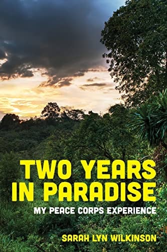 Two Years In Paradise My Peace Corps Experience