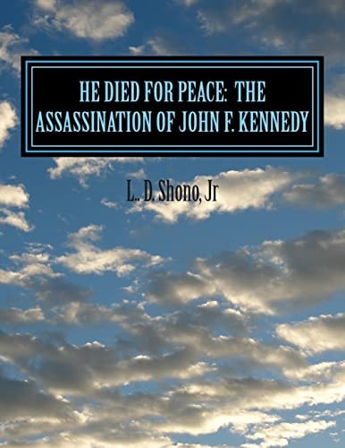 He Died For Peace The Assassination of John F. Kennedy