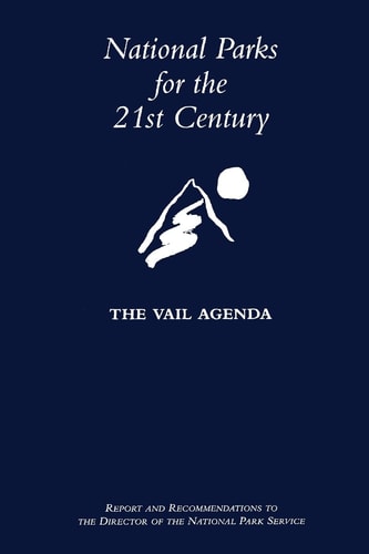 National Parks for the 21st Century The Vail Agenda