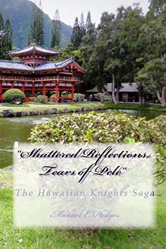 Shattered Reflections Tears of Pele The Hawaiian Knights Saga
