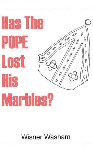 Has The Pope Lost His Marbles?