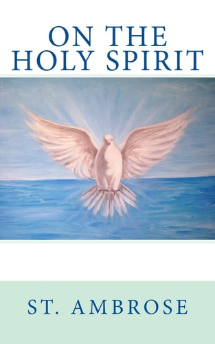 On the Holy Spirit: and III