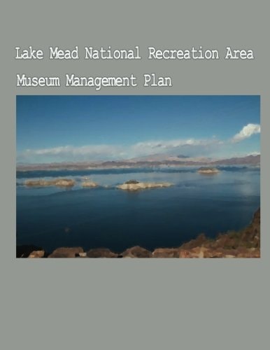 The Lake Mead National Recreation Area Museum Management Plan