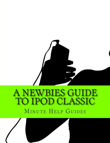 A Newbies Guide to IPod Classic