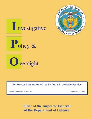 Follow-On Evaluation of the Defense Protective Service Report No. IP02004E001