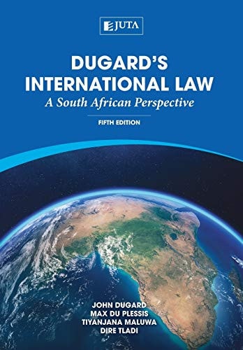 Dugard's International Law A South African Perspective