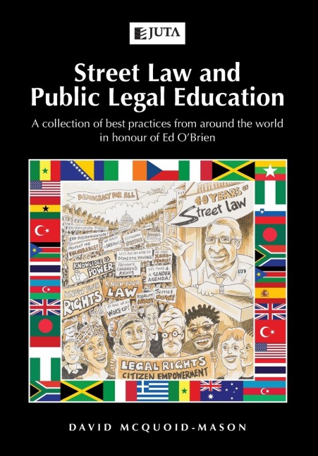 Street Law and Public Legal Education: A collection of best practices from around the world in honour of Ed OBrien
