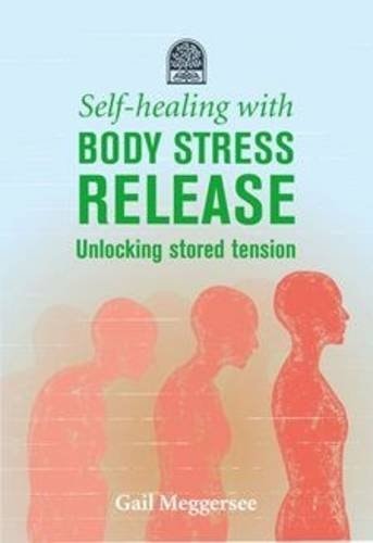 Self-Healing with Body Stress Release Unlocking Stored Tension