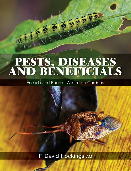 Pests, Diseases and Beneficials: Friends and Foes of Australian Gardens