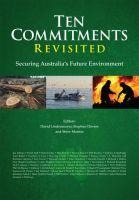 Ten Commitments Revisited: Securing Australia's Future Environment