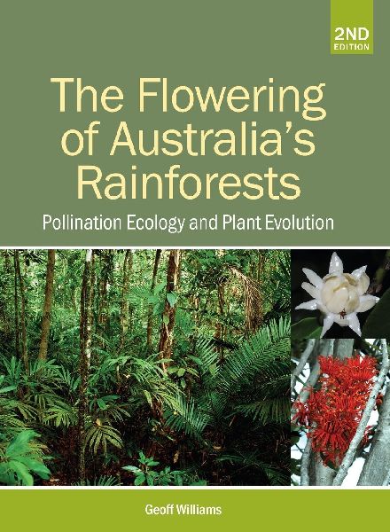 The Flowering of Australia's Rainforests: Pollination Ecology and Plant Evolution
