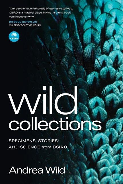 Wild Collections: Specimens, Stories and Science from CSIRO