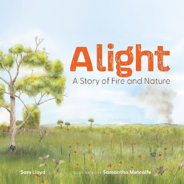 Alight: A Story of Fire and Nature