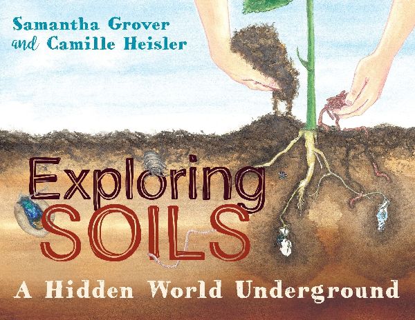 Exploring Soils: A Hidden World Underground