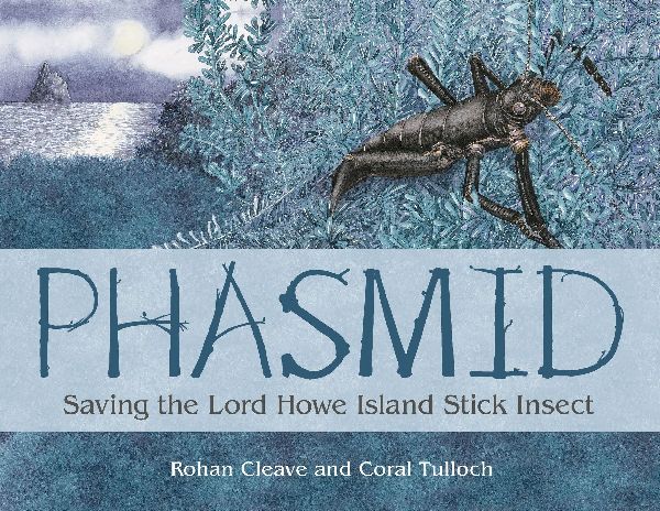 Phasmid: Saving the Lord Howe Island Stick Insect