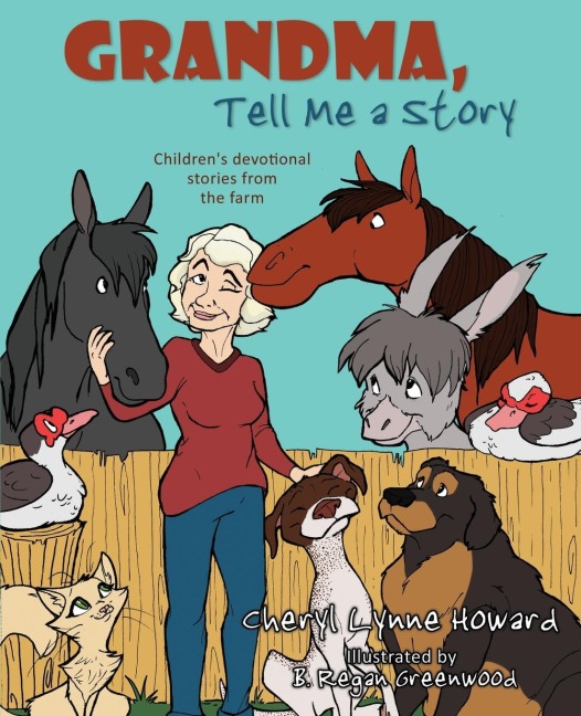 Grandma, Tell Me a Story: Childrens Devotional Stories from the Farm