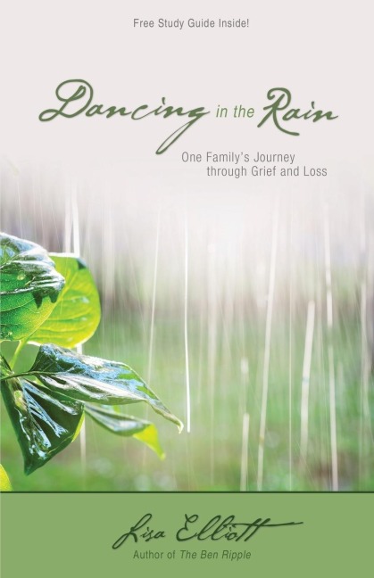 Dancing in the Rain: One Familys Journey through Grief and Loss