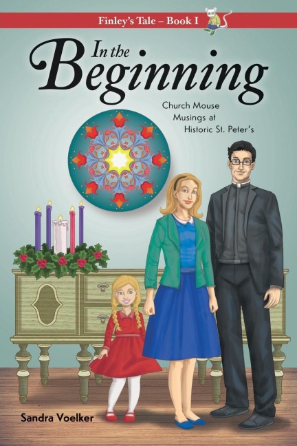 In the Beginning: Church Mouse Musings at Historic St. Peters