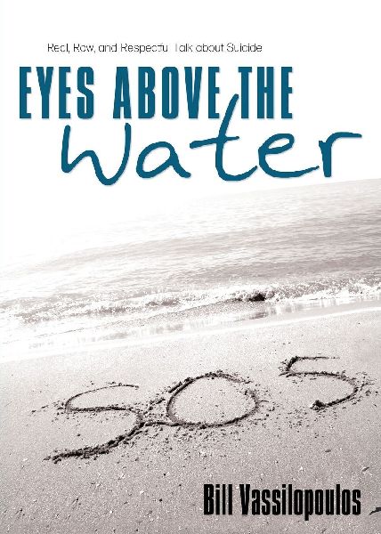 Eyes Above the Water: Real, Raw, and Respectful Talk about Suicide