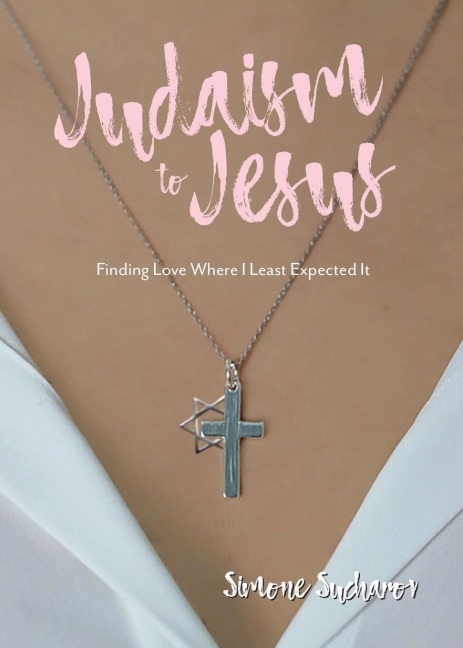 From Judaism to Jesus: Finding Love Where I Least Expected It