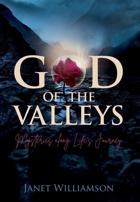 God of the Valleys: Mysteries along Lifes Journey