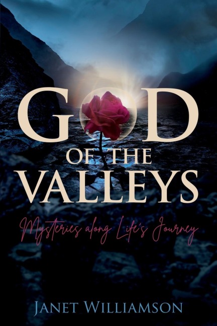God of the Valleys: Mysteries along Lifes Journey
