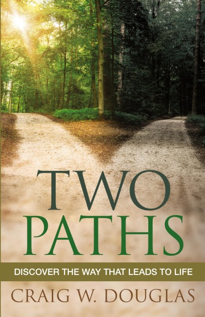 Two Paths: Discover the Way That Leads to Life